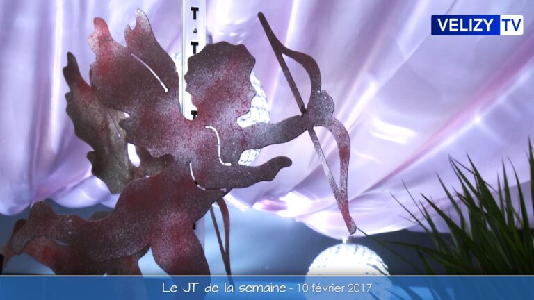 Le JT Vélizy TV du 10 février 2017 spécial Saint-Valentin
