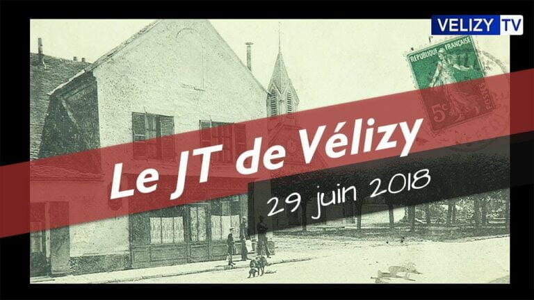 Le JT de Vélizy : 29 juin 2018