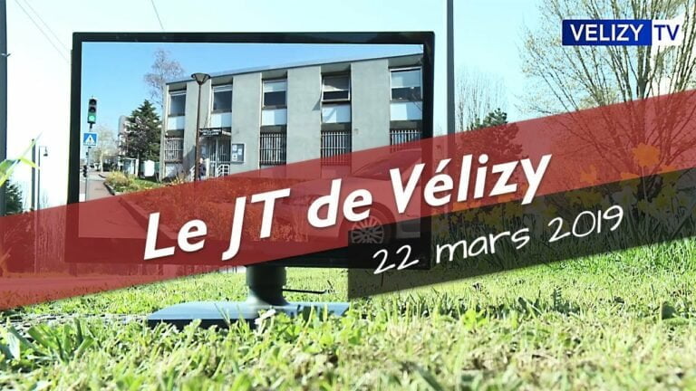 Le JT de Vélizy : 22 mars 2019