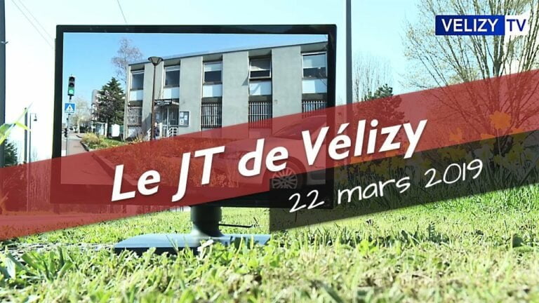 Le JT de Vélizy : 22 mars 2019