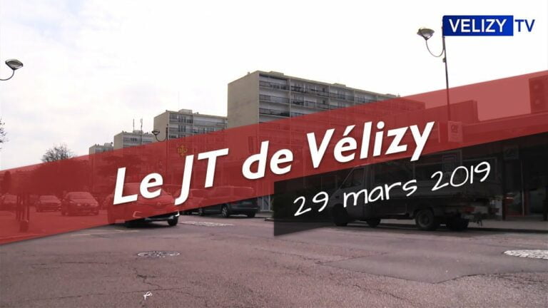 Le JT de Vélizy : 29 mars 2019