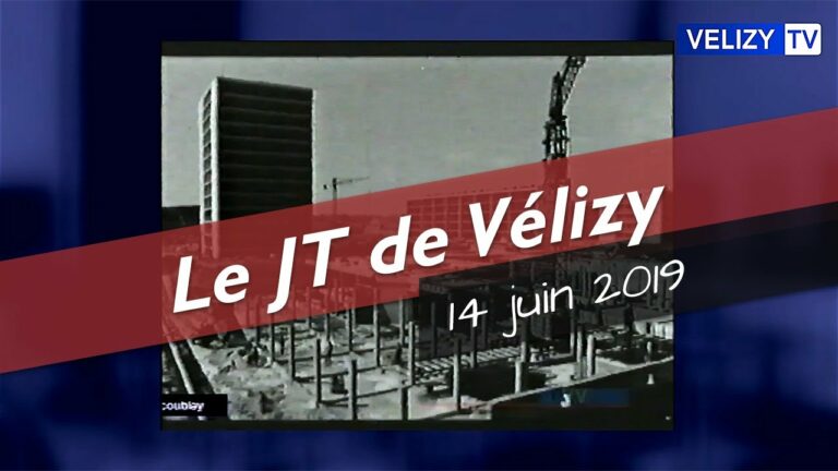 Le JT de Vélizy : 14 juin 2019